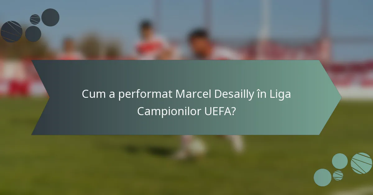 Cum a performat Marcel Desailly în Liga Campionilor UEFA?